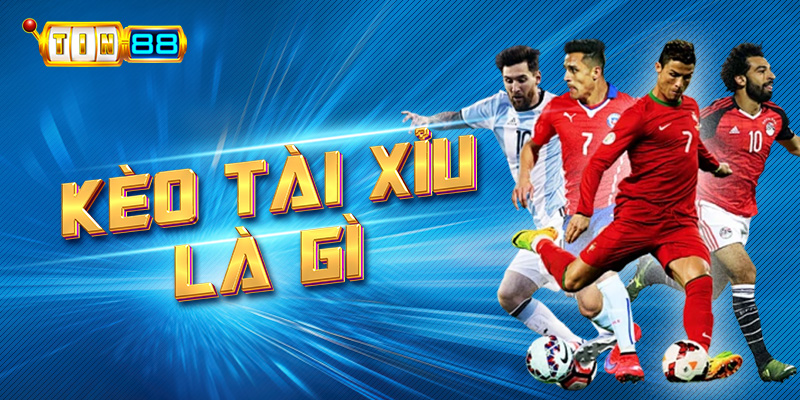 Kèo tài xỉu Tin88