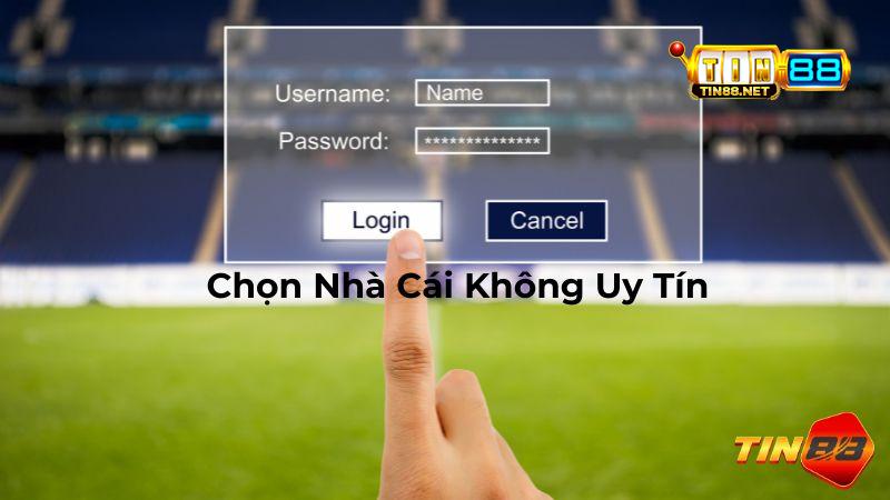 Chọn Nhà Cái Không Uy Tín