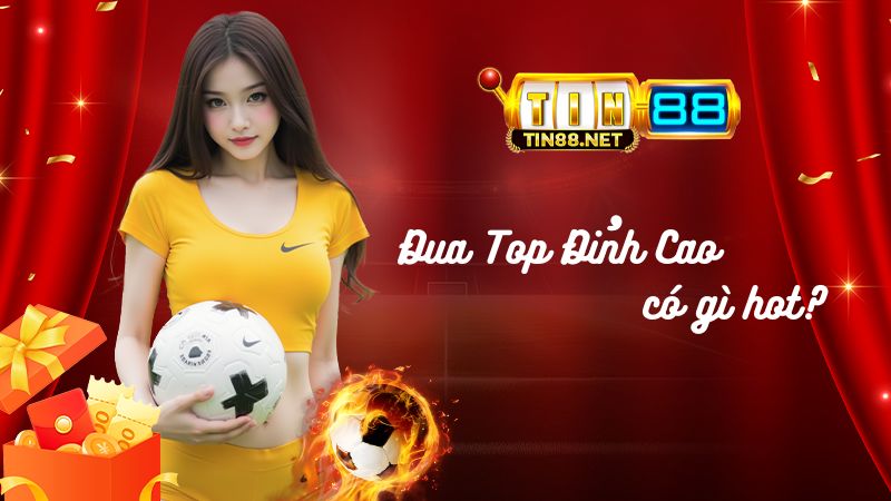 Đua Top Đỉnh Cao có gì hot?