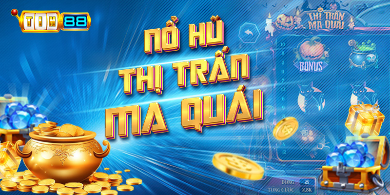 Nổ hũ thị trấn ma quái