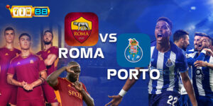 Roma đấu với Porto