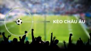 Kèo châu Âu Tin88