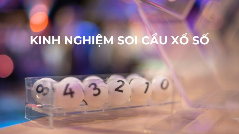 Kinh nghiệm soi cầu xổ số